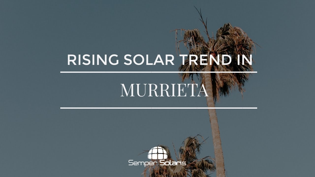 Rising solar trends in Murrieta