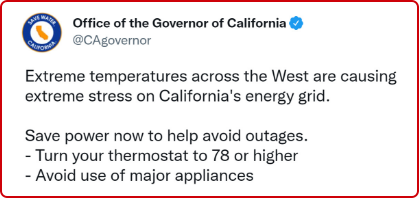 Tweet: Office of the Governor of California: Extreme Temperatures across the West are causing extreme stress on California's energy grid.